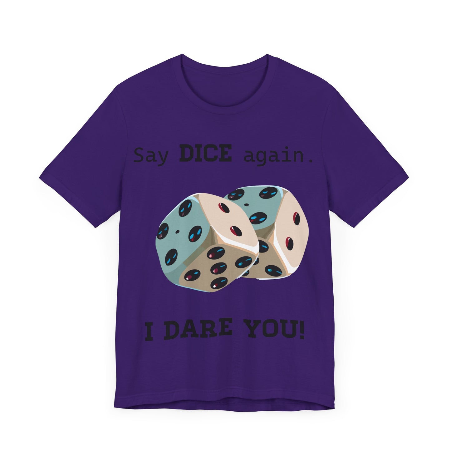 Say Dice Again T-Shirt