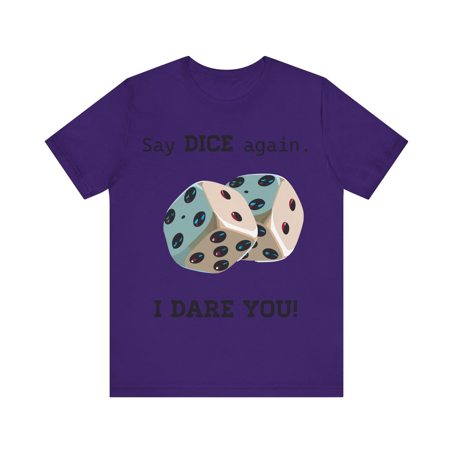 Say Dice Again T-Shirt