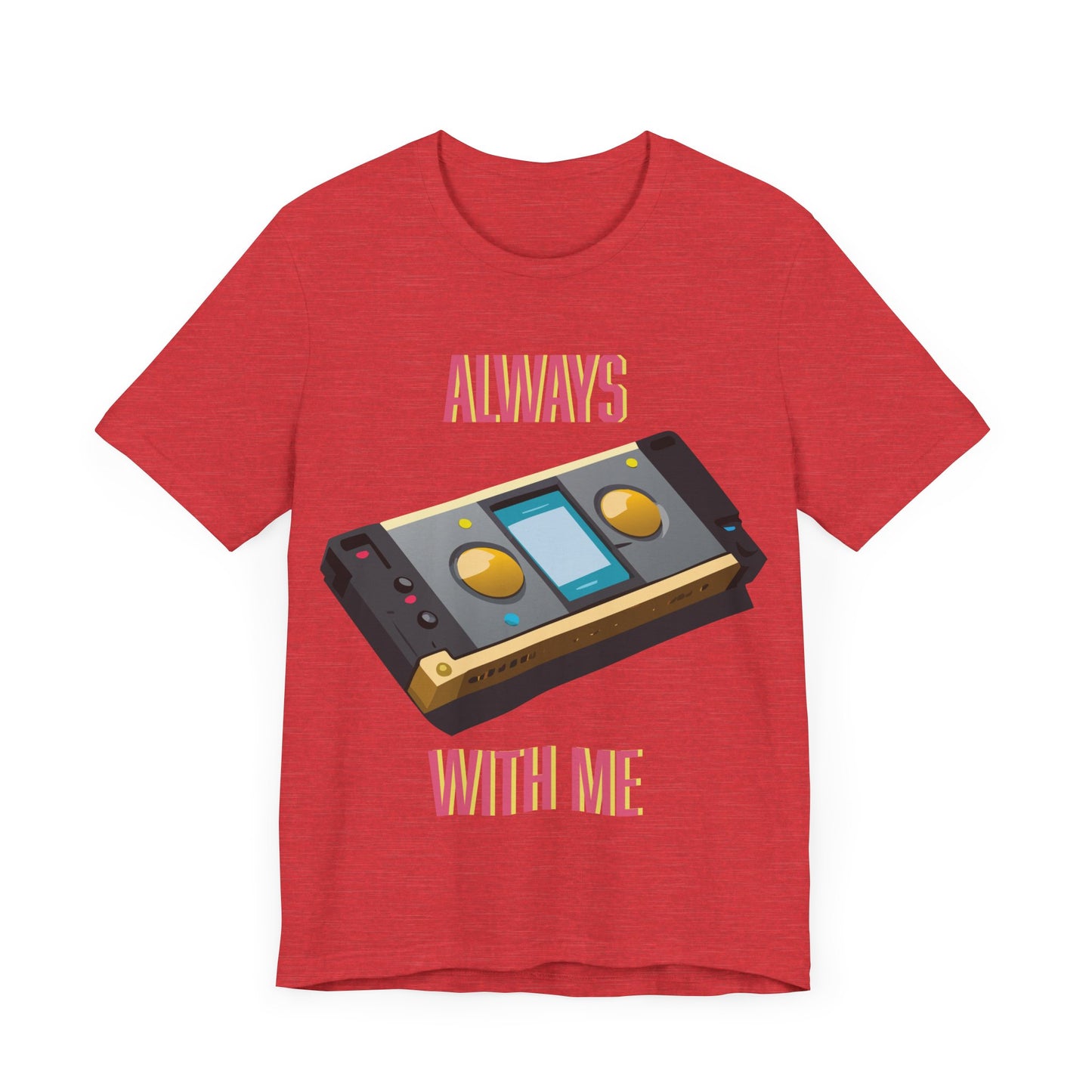 Always With Me T-Shirt