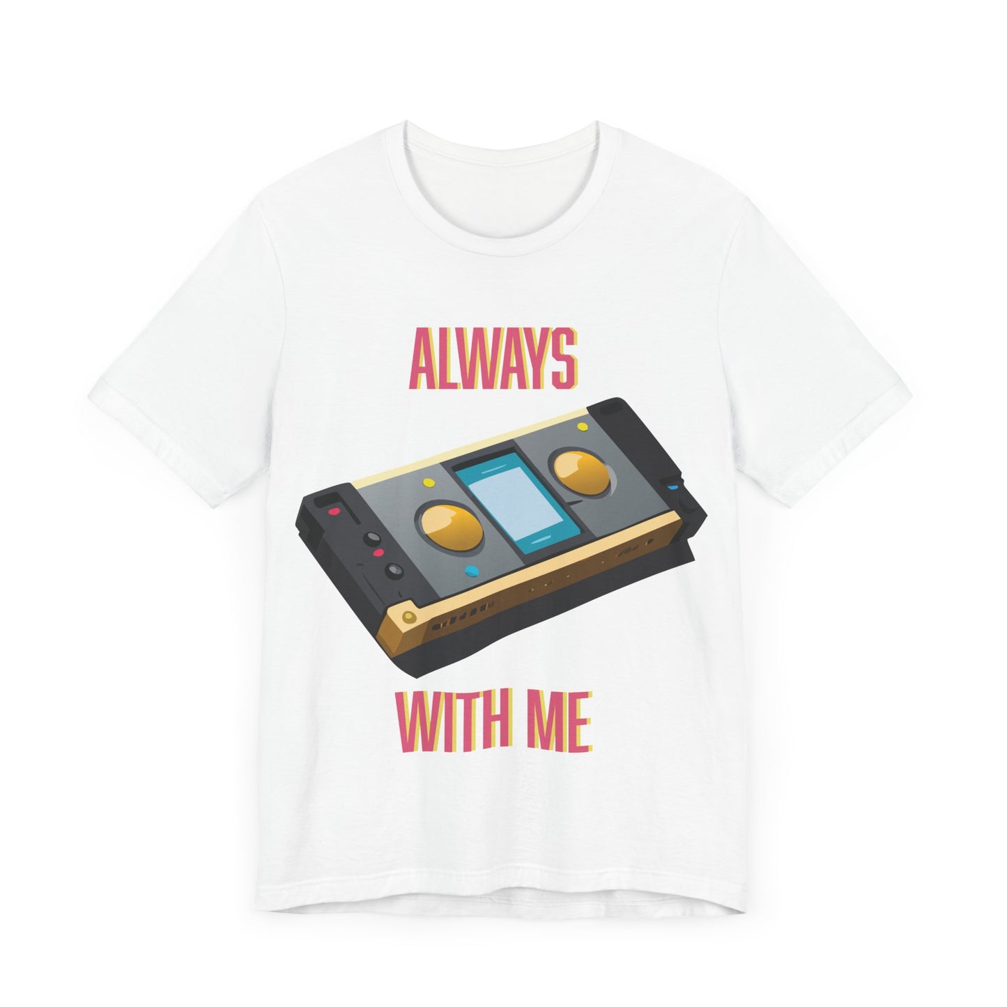 Always With Me T-Shirt